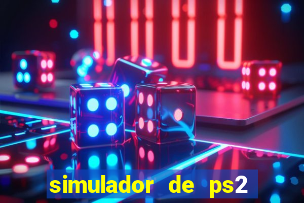 simulador de ps2 para pc